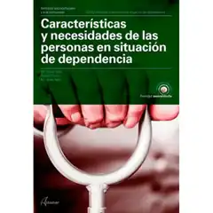 CARACTERÍSTICAS Y NECESIDADES DE LAS PERSONAS EN SITUACIÓN DE DEPENDENCIA ALTAMAR ISBN 9788417144548