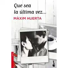 Material QUE SEA LA ULTIMA VEZ MAXIM HUERTA BOOKET ISBN 9788427039896 
