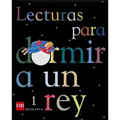 1º EP LECTURAS PARA DORMIR A UN REY-04 GRUPO SM 9788434894082