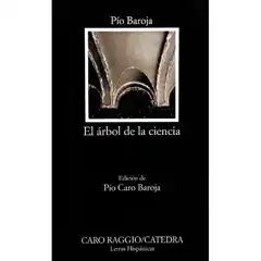 Material EL ÁRBOL DE LA CIENCIA: EL ARBOL DE LA CIENCIA (LETRAS HISPÁNICAS) CATEDRA 9788437605227