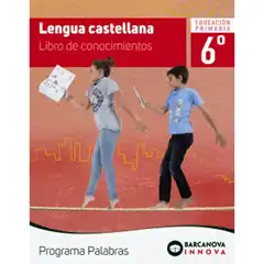 PALABRAS 6 LENGUA CASTELLANA CONOCIMIENTOS BARCANOVA 9788448947354