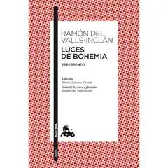 Material LUCES DE BOHEMIA: ESPERPENTO EDICIÓN DE ALONSO ZAMORA VICENTE GUÍA DE LECTURA Y GLOSARIO DE JOAQUÍN DEL VALLE-INCLÁN ( AUSTRAL 9788467033274
