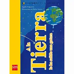 Material A LA TIERRA LE HA SALIDO UNA GOTERA (LECTURAS PICTOGRÁFICAS) EDICIONES SM 9788467514186