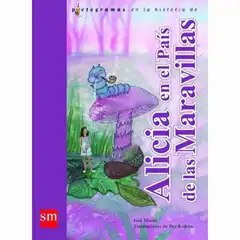 Material ALICIA EN EL PAÍS DE LAS MARAVILLAS (LECTURAS PICTOGRÁFICAS) EDICIONES SM 9788467545708
