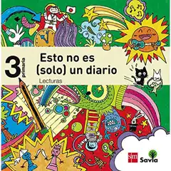 3º EP LECTURAS PARA EL AULA. ESTO NO ES (SOLO) UN DIARIO. SAVIA-14 GRUPO SM 9788467571455