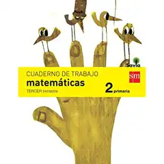 2º EP CUADERNO MATEMÁTICAS 3º TRIMESTRE SAVIA-15 GRUPO SM 9788467578454