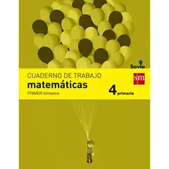 4º EP CUADERNO MATEMÁTICAS 1º TRIMESTRE SAVIA-15 GRUPO SM 9788467578508