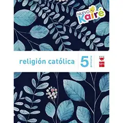 5º EP RELIGIÓN NUEVO KAIRÉ SAVIA-15 GRUPO SM 9788467580877