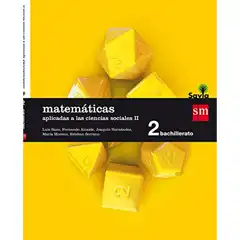 2º BACH. MATEMÁTICAS APLICADAS A LAS CIENCIAS SOCIALES II SAVIA 16 GRUPO SM 9788467587142
