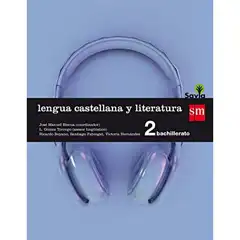 2º BACH. LENGUA CASTELLANA Y LITERATURA SAVIA 16 GRUPO SM 9788467587159