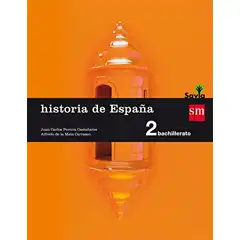 2º BACH. HISTORIA DE ESPAÑA 16 GRUPO SM 9788467587166