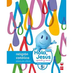 NUEVO HOLA, JESÚS APRENDE Y SONRÍE 5 AÑOS 16 GRUPO SM 9788467587289