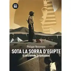SOTA LA SORRA D EGIPTE.EL MISTERI DE TUTANKAMON  BAMBU ISBN 9788483430460