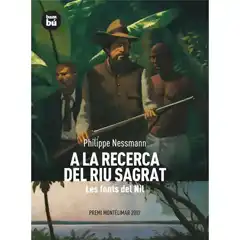 A LA RECERCA DEL RIU SAGRAT. LES FONTS DEL NIL  BAMBU ISBN 9788483430484