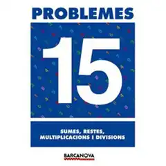 PROBLEMES 15 SUMES RESTES MULTIPLICACIONS I DIVISIONS ISBN 9788448914349