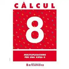 CÀLCUL 8 MULTIPLICACIONS PER UNA XIFRA II ISBN 9788448914479