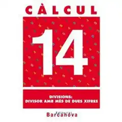 CÀLCUL 14 DIVISIONS: DIVISOR AMB MES DE DUES XIFRES ISBN 9788448914530