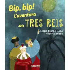 BIP, BIP! L AVENTURA DELS TRES REIS  BARCANOVA 9788448942731