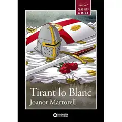 TIRANT LO BLANC JOANOT MARTORELL CLASSICS A MIDA BARCANOVA 9788448946036