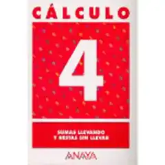 CALCULO 4 SUMAS LLEVANDO Y RESTAS SIN LLEVAR ANAYA EDUCACION ISBN 9788466715188