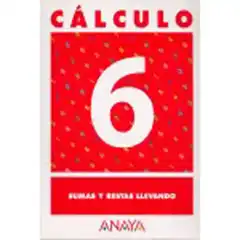 CALCULO 6 SUMAS Y RESTAS LLEVANDO ANAYA EDUCACION ISBN 9788466715201
