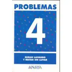 PROBLEMAS 4 SUMAR LLEVANDO Y RESTAR SIN LLEVAR ANAYA EDUCACION ISBN 9788466715386