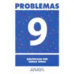 PROBLEMAS 9 MULTIPLICAR POR VARIAS CIFRAS ANAYA EDUCACION ISBN 9788466715430