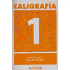 CALIGRAFIA 1 ANAYA EDUCACION ISBN 9788466727624