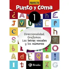 PUNTO Y COMA LENGUA 1 DIRECCIONALIDAD GRAFISMOS LAS LETRAS VOCALES Y LOS NÚMEROS BARCANOVA 9788469618042