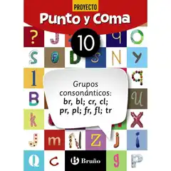 PUNTO Y COMA LENGUA 10 GRUPOS CONSONÁNTICOS: BR, BL, CR, CL, PR, PL, FR, FL, TR BARCANOVA 9788469618134