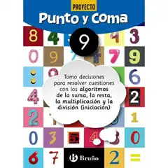 PUNTO Y COMA MATEMÁTICAS 9 TOMO DECISIONES PARA RESOLVER CUESTIONES CON LOS ALGORITMOS DE LA SUMA, LA RESTA, LA MULTIPLICACIÓN Y LA DIVISIÓN (INICIACIÓN) BARCANOVA 9788469618363