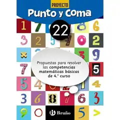 PUNTO Y COMA MATEMÁTICAS 22 PROPUESTAS PARA RESOLVER LAS COMPETENCIAS MATEMÁTICAS BÁSICAS DE 4º CURSO BARCANOVA 9788469618493