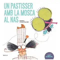 UN PASTISSER AMB LA MOSCA AL NAS 9788447930425