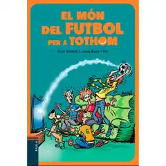 EL MÓN DEL FUTBOL PER A TOTHOM EDELVIVES 9788447936717