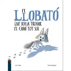 EL LLOBATÓ QUE VOLIA TROBAR EL CAMÍ TOT SOL EDELVIVES 9788447937608