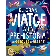 EL GRAN VIATGE A LA PREHISTÒRIA DE L OLEGUER I L ALBERT EDELVIVES 9788447937615