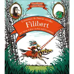 L AVENTURA DE L HEROIC CAVALLER FILIBERT PER VÈNCER EL DRAC I ACABAR AMB L AVORRIMENT  EDELVIVES 9788447937707