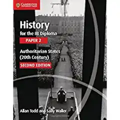HISTORY FOR THE IB DIPLOMA PAPER 2 AUTHORITARIAN STATES CAMBRIDGE 9781107558892