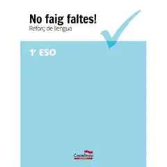 Material NO FAIG FALTES! REFORÇ DE LLENGUA 1R ESO CASTELLNOU 9788416790364