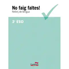Material NO FAIG FALTES! REFORÇ DE LLENGUA 3R ESO CASTELLNOU 9788416790388