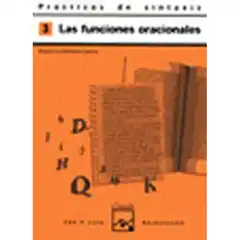 PRACTICAS DE SINTAXIS 3 LAS FUNCIONES ORACIONALES ISBN 9788421820902