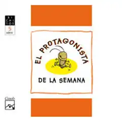 EL PROTAGONISTA DE LA SEMANA 5 AÑOS BICHITOS ISBN 9788421834435
