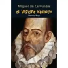 EL INSIGNE HIDALGO - MIGUEL DE CERVANTES CASALS ISBN 9788421848043