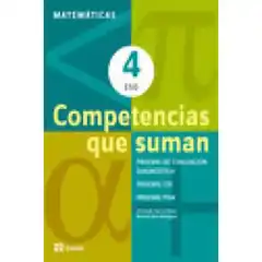 COMPETENCIAS QUE SUMAN. MATEMATICAS 4 ESO ISBN 9788421853085