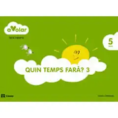 DESCOBERTA 3. QUIN TEMPS FARÀ? ELS TEMPS I EL CLIMA. 5 ANYS. A VOLAR! ISBN 9788421854044