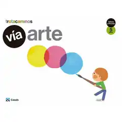 VIA ARTE 5 AÑOS TALLERES Y RINCONES TROTACAMINOS ISBN 9788421863077