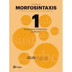 Material PRÁCTICAS MORFOSINTAXIS 1 LOS GRUPOS SINTÁCTICOS. LA FLEXIÓN CASALS ISBN 9788421866023