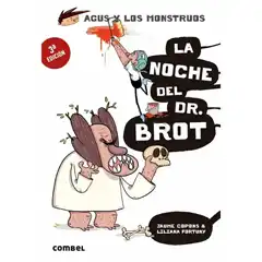 AGUS Y LOS MONSTRUOS 10 NOCHE DEL DOCTOR BROT COMBEL 9788491013013 