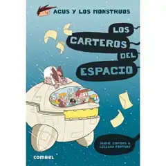 AGUS Y LOS MONSTRUOS 15 LOS CARTEROS DEL ESPACIO COMBEL 9788491015406 