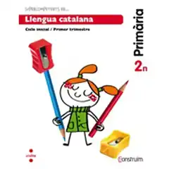 2n EP SUPERCOMPETENTS EN... LLENGUA CATALANA. QUADERN D_ACTIVITATS  2. CONSTRUÏM-15 CRUILLA 9788466137829